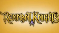 ค่าย GameSamba  ส่งเกมน่ารักอย่าง Remnant Knights ออกมาป่วนอยู่ในโลกออนไลน์ให้เกมเมอร์ได้ป่วนกันแล้ว
