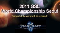 2011 GSL World Championship Seoul  แมทช์รวมตัวเกมเมอร์จากทุกทวีปมาแข่งขันกัน