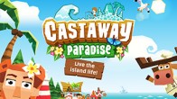 มาสร้างเกาะในฝันกับ Castaway Paradise เมื่ออยู่ๆ ซักวันนึงคุณได้บังเอิญไปติดอยู่ในเกาะเล็กๆ
