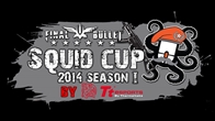 Final Bullet ประกาศศึก SQUID CUP 2014 Season 1เพื่อเฟ้นหาสุดยอดทีมในโหมด SD และ TDM