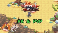 อธิบายระบบ PVP & PK ของเกม Reverse World 