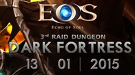 EOS Online ชวนคุณจุดระเบิดความโหดกับ 3rd Raid Dungeon: Dark Fortress ดันเจี้ยนที่มีการรวมตัวของบอสสุดโหด